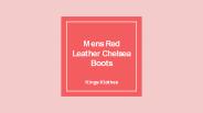 Mens Red Leather Chelsea Boots