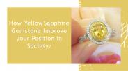 Yellow Sapphire Improves Your Position In Society