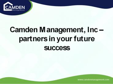Camden Management, Inc - partners in your future success