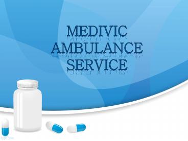 Best Medical Support Ambulance Service in Chatarpur and Janakpuri by Medivic