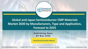Global and Japan Semiconductor CMP Materials Market 2020 by Manufacturers, Type and Application, Forecast to 2025