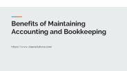Benefits of Maintaining Accounting and Bookkeeping