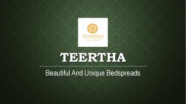 Teertha - Beautiful And Unique Bedspreads