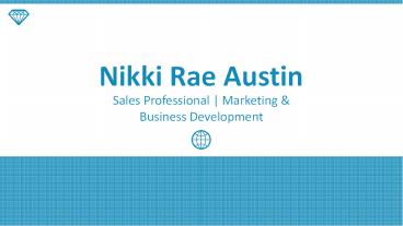 Nikki Rae Austin - An Accomplished and Growth-focused Executive