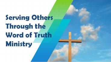 Serving Others Through the Word of Truth Ministry