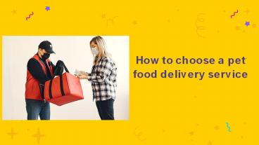 How to choose a pet food delivery service
