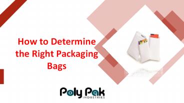 How to Determine the Right Packaging Bags