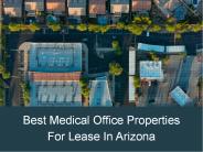 Best Medical Office Properties For Lease In Arizona