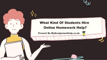 What Kind Of Students Hire Online Homework Help?