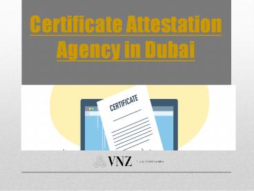 Certificate Attestation Agency in Dubai