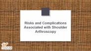 Risks and Complications Associated with Shoulder Arthroscopy