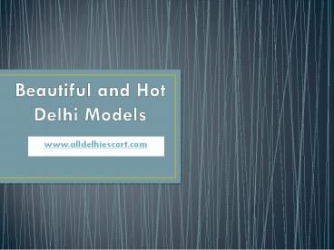Beautiful and Hot Delhi Models
