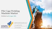 Pile Cage Welding Machine Market