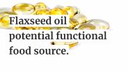 Flaxseed oil potential functional food source