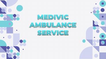 Get Day and Night Ambulance Service in Chanakyapuri and Janakpuri - Medivic