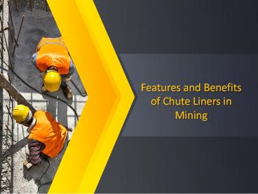 Features and Benefits of Chute Liners in Mining