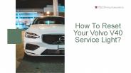 How to Reset your Volvo V40 Service Light