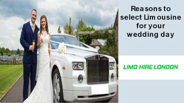 Reasons to select Limousine for your wedding day