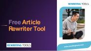 Free Article Rewriter Tool | Best Free Rewording Tool