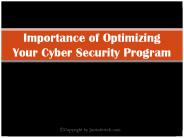 Importance of Optimizing Your Cyber Security Program