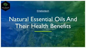 Natural Essential Oils And Their Health Benefits