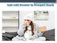 Anti-cold Booster In Newport Beach