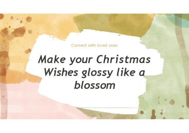Make your Christmas Wishes glossy like a blossom