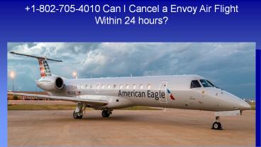 can cancel envoy air within 24 hours