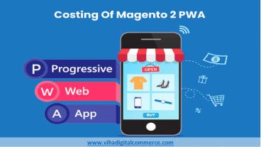 How Much Does Magento PWA Cost You