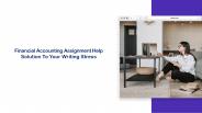 Financial Accounting Assignment Help Solution To Your Writing Stress