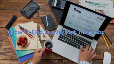 How To Find Quality Part Time Jobs