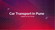 Car Transport in Pune - HSR Logistics