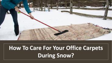 How To Care For Your Office Carpets During Snow?