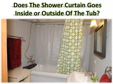 Where Do You Hang A Shower Curtain?