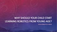 Why Should Your Child Start Learning Robotics