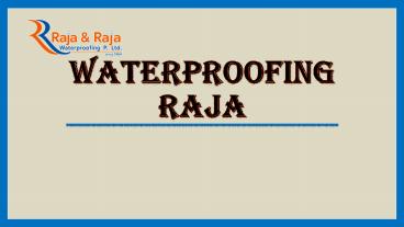 Raja & Raja: Waterproofing Agencies in Mumbai