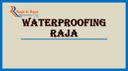 Raja & Raja: Waterproofing Agencies in Mumbai