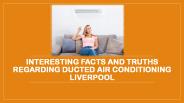 Interesting Facts and Truths Regarding Ducted Air Conditioning Liverpool