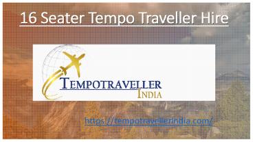 16 Seater Tempo Traveller Hire