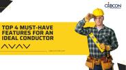 TOP 4 MUST-HAVE FEATURES FOR AN IDEAL CONDUCTOR