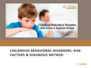 CHILDHOOD BEHAVIORAL DISORDERS: RISK FACTORS & DIAGNOSIS METHOD