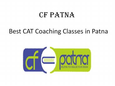 CF Patna- Best Cat Coaching Institute of Patna