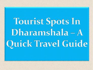 Tourist Spots In Dharamshala – A Quick Travel Guide