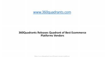 360Quadrants Releases Quadrant of Best Ecommerce Platforms Vendors
