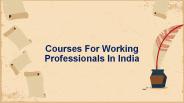 Courses For Working Professionals In India