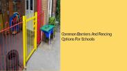 Common Barriers And Fencing Options For Schools