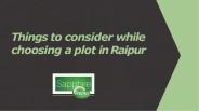 Things to consider while choosing a plot in Raipur