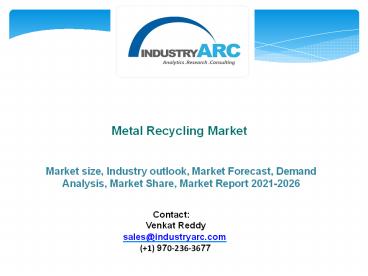 Metal Recycling Market - Forecast(2021 - 2026)