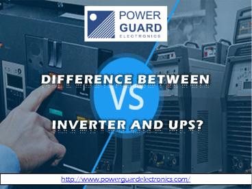 Difference between Inverter and UPS_powerguardelectronics