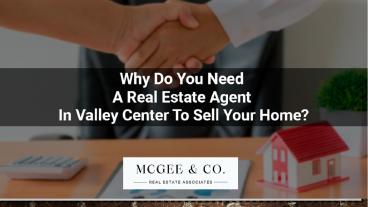 Why Do You Need a Real Estate Agent In Valley Center To Sell Your Home?